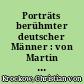 Porträts berühmter deutscher Männer : von Martin Luther bis zur Gegenwart