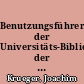 Benutzungsführer der Universitäts-Bibliothek der Humboldt-Universität zu Berlin (Zentrale Bibliothek und Zweigstellen)