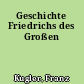 Geschichte Friedrichs des Großen