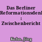 Das Berliner Reformationsdenkmal : Zwischenbericht