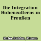 Die Integration Hohenzollerns in Preußen