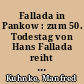 Fallada in Pankow : zum 50. Todestag von Hans Fallada reiht sich diese Materialsammlung in die langjährigen Bestrebungen ein, in Berlin-Pankow an diesen bedeutenden deutschen Schriftsteller zu erinnern