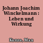 Johann Joachim Winckelmann : Leben und Wirkung