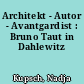 Architekt - Autor - Avantgardist : Bruno Taut in Dahlewitz