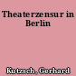 Theaterzensur in Berlin