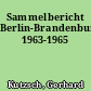 Sammelbericht Berlin-Brandenburg 1963-1965