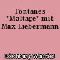 Fontanes "Maltage" mit Max Liebermann