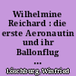 Wilhelmine Reichard : die erste Aeronautin und ihr Ballonflug über Berlin