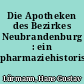 Die Apotheken des Bezirkes Neubrandenburg : ein pharmaziehistorischer Abriss