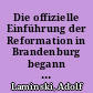 Die offizielle Einführung der Reformation in Brandenburg begann am 1. November 1539 zu Berlin-Cölln
