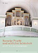 Barocke Pracht und schlichte Schönheit : Orgeln in Brandenburg