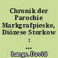 Chronik der Parochie Markgrafpieske, Diözese Storkow : von ihrer Gründung bis auf die gegenwärtige Zeit