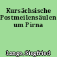 Kursächsische Postmeilensäulen um Pirna