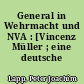 General in Wehrmacht und NVA : [Vincenz Müller ; eine deutsche Karriere]