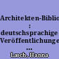 Architekten-Bibliographie : deutschsprachige Veröffentlichungen ; 1920-1960