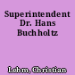 Superintendent Dr. Hans Buchholtz