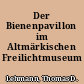 Der Bienenpavillon im Altmärkischen Freilichtmuseum Diesdorf