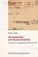 NS-Verbrecher und Staatssicherheit : die geheime Vergangenheitspolitik der DDR