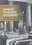 Bankier, Fälscher, Historiker : der Weg des Isaac Lewin durch die Geschichte seiner Zeit