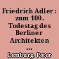 Friedrich Adler : zum 100. Todestag des Berliner Architekten und Bauforschers