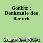 Görlitz : Denkmale des Barock