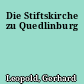 Die Stiftskirche zu Quedlinburg