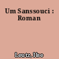 Um Sanssouci : Roman