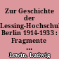 Zur Geschichte der Lessing-Hochschule Berlin 1914-1933 : Fragmente zur Berliner Bildungsgeschichte II
