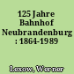 125 Jahre Bahnhof Neubrandenburg : 1864-1989