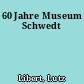60 Jahre Museum Schwedt