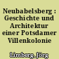 Neubabelsberg : Geschichte und Architektur einer Potsdamer Villenkolonie