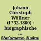 Johann Christoph Wöllner (1732-1800) : biographische Darstellung seiner ersten Lebenshälfte unter besonderer Berücksichtigung seines Wirkens in Groß und Klein (Havelland)