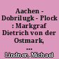 Aachen - Dobrilugk - Plock : Markgraf Dietrich von der Ostmark, Bischof Werner von Plock und die Anfänge des Zisterzienserklosters Dobrilugk
