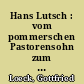 Hans Lutsch : vom pommerschen Pastorensohn zum preußischen Staatskonservator