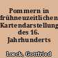 Pommern in frühneuzeitlichen Kartendarstellungen des 16. Jahrhunderts