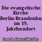 Die evangelische Kirche Berlin-Brandenburg im 19. Jahrhundert