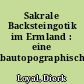 Sakrale Backsteingotik im Ermland : eine bautopographische Unters.