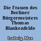 Die Frauen des Berliner Bürgermeisters Thomas Blankenfelde