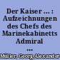 Der Kaiser ... : Aufzeichnungen des Chefs des Marinekabinetts Admiral Georg Alexander v. Müller über die Ära Wilhelms II.