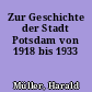 Zur Geschichte der Stadt Potsdam von 1918 bis 1933