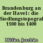 Brandenburg an der Havel : die Siedlungstopografie 1100 bis 1400