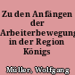 Zu den Anfängen der Arbeiterbewegung in der Region Königs Wusterhausen