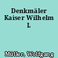 Denkmäler Kaiser Wilhelm I.