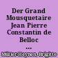 Der Grand Mousquetaire Jean Pierre Constantin de Belloc und das Potzlower Vorwerk
