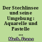 Der Stechlinsee und seine Umgebung : Aquarelle und Pastelle ; Franz Mach, Neuglobsow