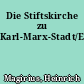 Die Stiftskirche zu Karl-Marx-Stadt/Ebersdorf
