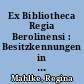 Ex Bibliotheca Regia Berolinensi : Besitzkennungen in der Königlichen Bibliothek und der Preußischen Staatsbibliothek