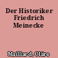 Der Historiker Friedrich Meinecke