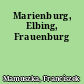 Marienburg, Elbing, Frauenburg