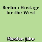 Berlin : Hostage for the West